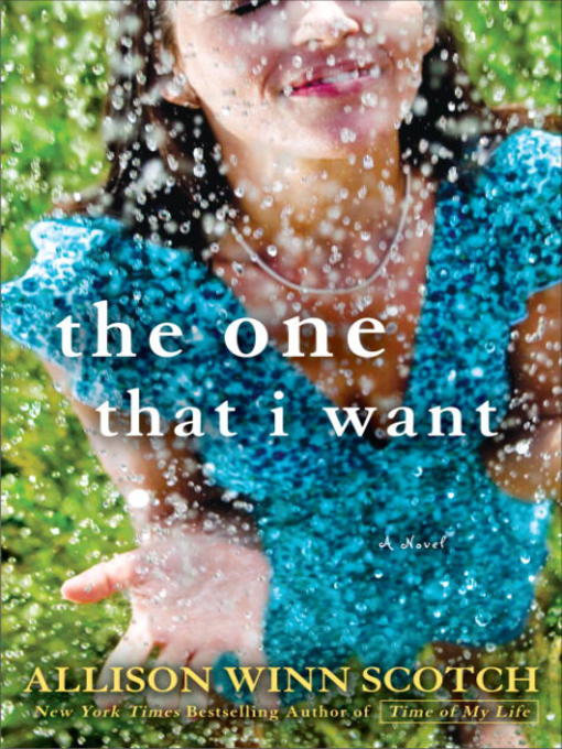 Title details for The One That I Want by Allison Winn Scotch - Wait list